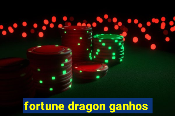 fortune dragon ganhos